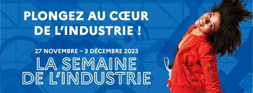 SEMAINE DE L'INDUSTRIE - OUVERTURE DES INSCRIPTIONS AUX VISITES D’ENTREPRISES